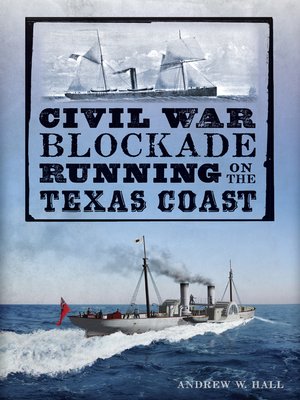 cover image of Civil War Blockade Running on the Texas Coast